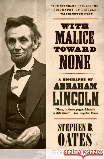 With Malice Toward None: A Biography of Abraham Lincoln Stephen B. Oates 9780060924713 Harper Perennial - książka