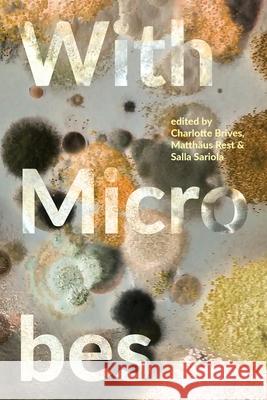 With Microbes Charlotte Brives 9781912729180 Mattering Press - książka