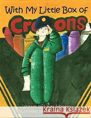 With My Little Box of Crayons Laura Wooten Kelly Pennington 9781425171032 Trafford Publishing - książka