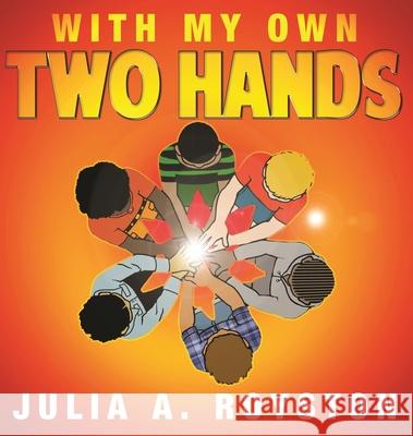 With My Own Two Hands Julia a. Royston Derrick Thomas 9781946111876 Bk Royston Publishing LLC - książka