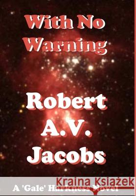 With No Warning Robert A V Jacobs 9780244579548 Lulu.com - książka