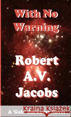 With No Warning Robert A V Jacobs 9780244878559 Lulu.com - książka