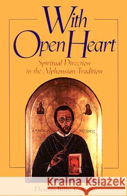 With Open Heart: Spiritual Direction in the Alphonsian Tradition Billy, Dennis 9780764810909 Liguori Publications - książka