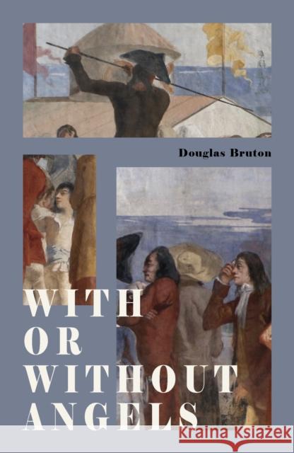 With or Without Angels: A profound exploration of the creative process Douglas Bruton 9781914148361 Fairlight Books - książka