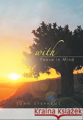 With Peace in Mind John Stephens 9781456891695 Xlibris Corp. UK Sr - książka