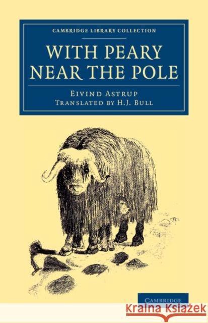 With Peary Near the Pole Astrup, Eivind 9781108070966 Cambridge University Press - książka