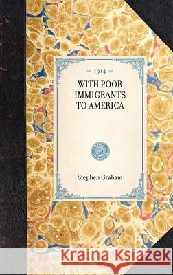 With Poor Immigrants to America Stephen Graham 9781429005623 Applewood Books - książka