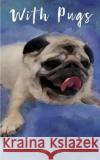 With Pugs J. Andrew Thomas 9781547079735 Createspace Independent Publishing Platform