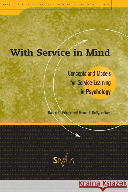 With Service in Mind: Concepts and Models for Service-Learning in Psychology Bringle, Robert G. 9781563770104 Stylus Publishing - książka