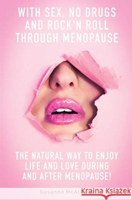 With SEX, No Drugs and Rock'n Roll Through Menopause Susanne McAllister 9781922328717 Tablo Pty Ltd - książka
