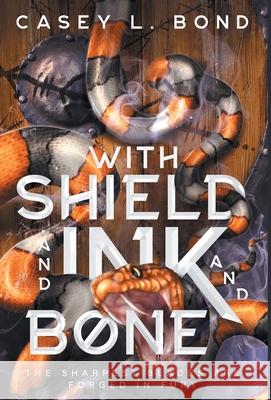 With Shield and Ink and Bone Casey L. Bond 9780578777818 Casey L. Bond - książka