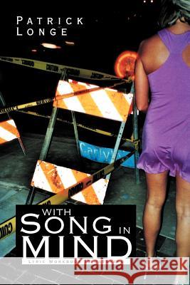 With Song in Mind: Lyric Workbook Illustrated Longe, Patrick 9781469169651 Xlibris Corporation - książka