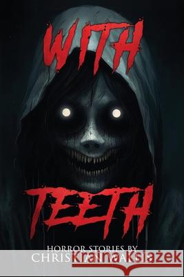 With Teeth: Stories of Horror and the Supernatural Christian Wallis Velox Books 9781963107159 Velox Books - książka