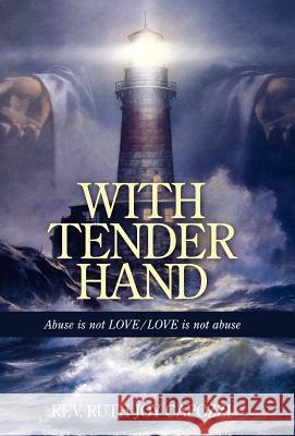 With Tender Hand: Abuse Is Not Love / Love Is Not Abuse Capozzi, Ruth Joy 9781449718183 WestBow Press - książka