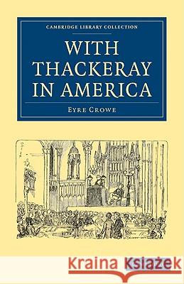 With Thackeray in America Eyre Crowe 9781108002998 Cambridge University Press - książka