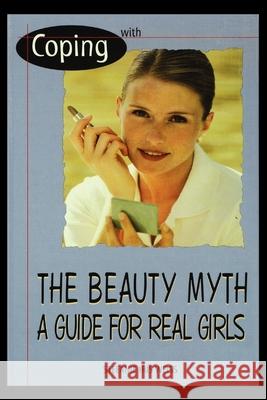With the Beauty Myth Stefanie Weiss 9781435890015 Rosen Publishing Group - książka