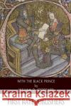 With the Black Prince William O. Stoddard 9781500909291 Createspace