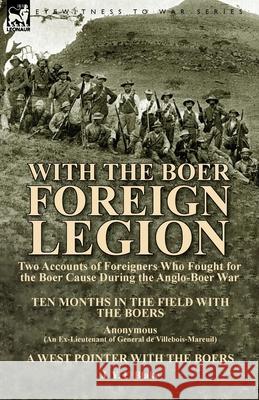 With the Boer Foreign Legion: Two Accounts of Foreigners Who Fought for the Boer Cause During the Anglo-Boer War Blake, J. Y. F. 9781782821236 Leonaur Ltd - książka