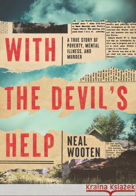 With the Devil's Help: A True Story of Poverty, Mental Illness, and Murder Neal Wooten 9781639362400 Pegasus Books - książka