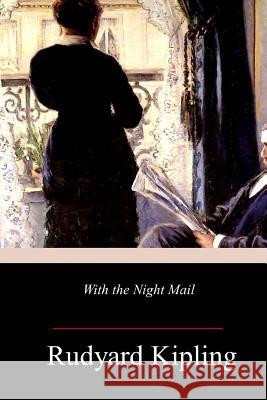 With the Night Mail Rudyard Kipling 9781986756747 Createspace Independent Publishing Platform - książka