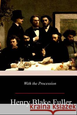 With the Procession Henry Blake Fuller 9781981425099 Createspace Independent Publishing Platform - książka