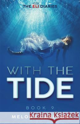 With The Tide Carlson, Melody 9781721233809 Createspace Independent Publishing Platform - książka