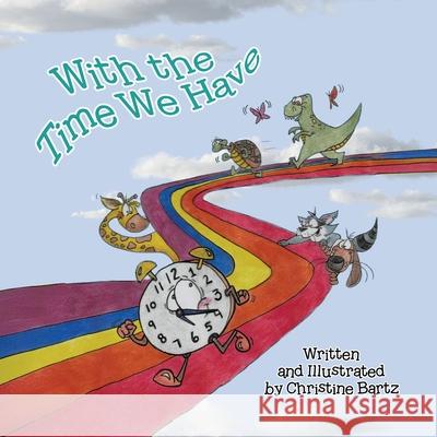 With the Time We Have Christine Bartz 9781834184685 Tellwell Talent - książka