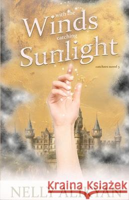 With the Winds Catching Sunlight Nelly Alikyan 9781956847123 Innocent Sinner Publishing LLC - książka