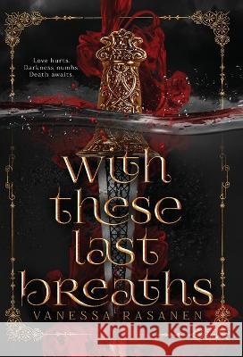 With These Last Breaths Vanessa Rasanen   9781732765276 Crab Apple Books - książka