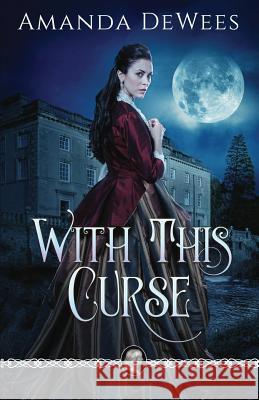 With This Curse Amanda Dewees 9781978475991 Createspace Independent Publishing Platform - książka