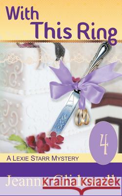 With This Ring (A Lexie Starr Mystery, Book 4) Jeanne Glidewell 9781614175179 Epublishing Works! - książka