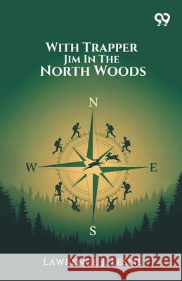 With Trapper Jim In The North Woods Lawrence J. Leslie 9789373407340 Double 9 Books - książka