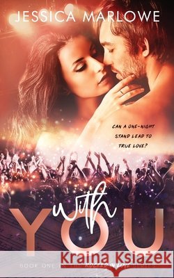 With You: A Rockstar Romance Jessica Marlowe 9781949262018 Lyric Press - książka