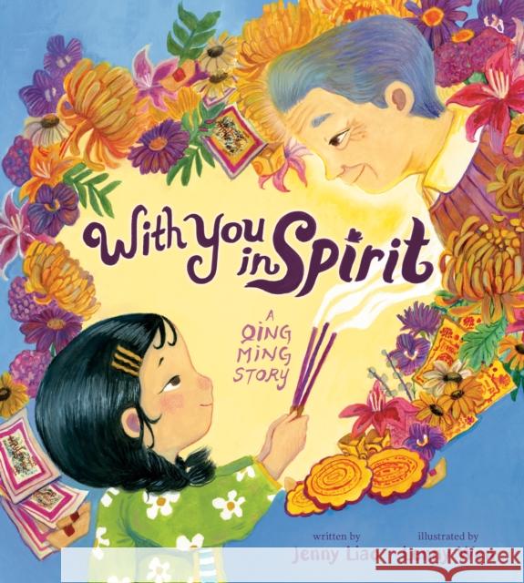 With You In Spirit: A Qing Ming Story Lenny Wen 9780593806975 Alfred A. Knopf Books for Young Readers - książka