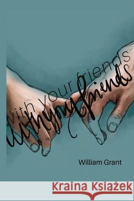 with your friends. Grant                                    Amber Burnett 9780578390178 William Grant - książka