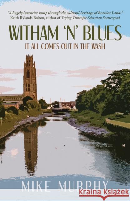 Witham 'n' Blues: It All Comes Out In The Wash Mike Murphy 9781803781952 Cranthorpe Millner Publishers - książka