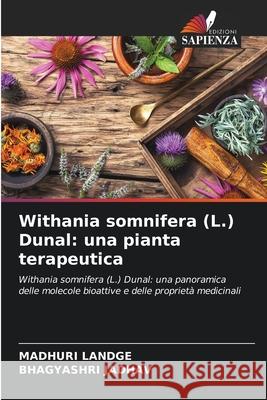 Withania somnifera (L.) Dunal: una pianta terapeutica Madhuri Landge Bhagyashri Jadhav 9786207737888 Edizioni Sapienza - książka
