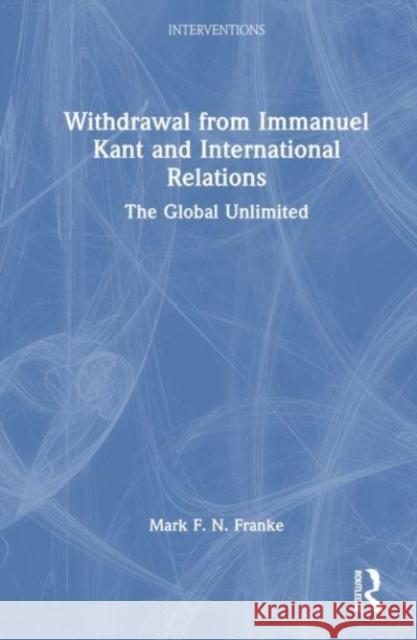 Withdrawal from Immanuel Kant and International Relations Mark F. N. Franke 9781032591827 Taylor & Francis - książka