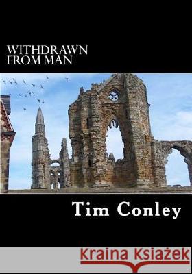 Withdrawn from Man Tim Conley 9781975988685 Createspace Independent Publishing Platform - książka