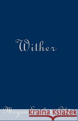 Wither: A Companion to the Inditers Megan Earlene Olds 9781792776472 Independently Published - książka