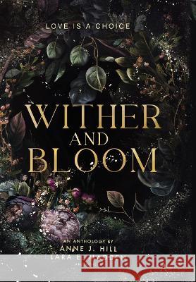 Wither and Bloom: An Anthology Anne J. Hill Lara E. Madden 9781956499155 Twenty Hills Publishing - książka