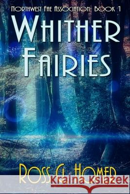 Wither Fairies Ross G. Homer 9781660296897 Independently Published - książka