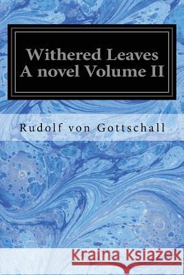 Withered Leaves A novel Volume II Ness, Bertha 9781547101672 Createspace Independent Publishing Platform - książka