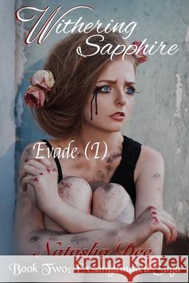 Withering Sapphire: Evade (I) Natasha Dee 9781721266487 Createspace Independent Publishing Platform - książka