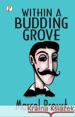 Within A Budding Grove Proust Marcel Proust 9789390001163 Repro Books Limited - książka