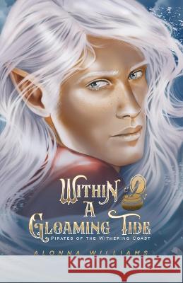 Within a Gloaming Tide Alonna Williams   9798987805015 Little Gingham Cottage - książka
