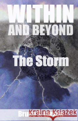 WITHIN AND BEYOND, The Storm Larson, Bruce S. 9780985684167 World Line One Press - książka