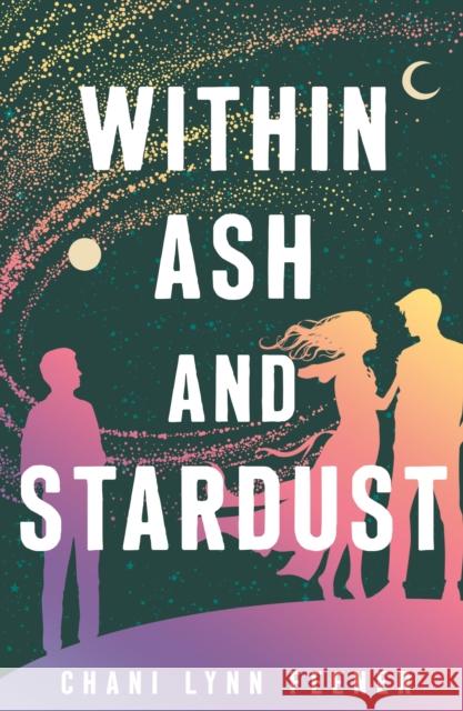 Within Ash and Stardust Chani Lynn Feener 9781250420862 Swoon Reads - książka