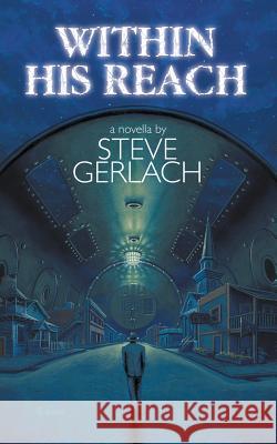 Within His Reach Steve Gerlach 9780957864191 Probable Cause Productions - książka