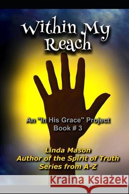 Within My Reach: An In HGP Book # 3 Mason, Nona J. 9781532371363 Publisher Services - książka